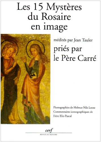 Les 15 mystère du Rosaire en image : médités par Jean Tauler