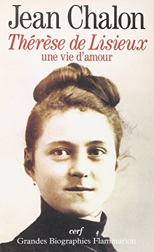 Thérèse de Lisieux une vie d'amour