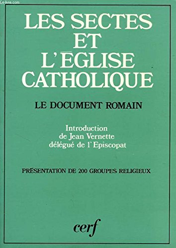 Les Sectes et l'Eglise catholique : Le document romain : Présentation de 200 groupes religieux