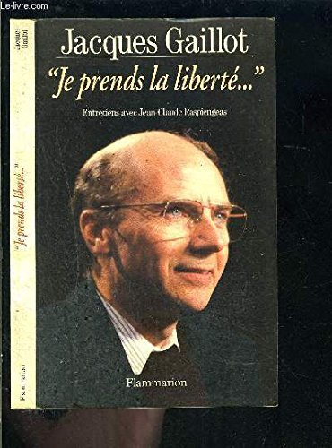 Je prends la liberté : Entretiens avec Jean-Claude Raspiengeas