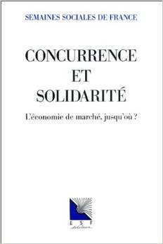 Concurrence et solidarité : L'économie de marché, jusqu'où ?