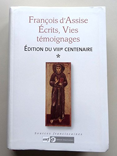 François d'Assise. Ecrits, Vies, témoignages, édition du VIIIè centenaire