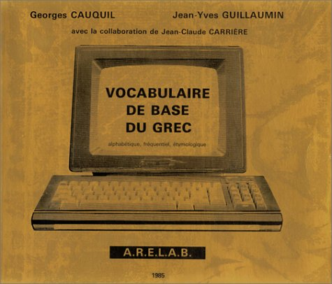 Vocabulaire de base du grec : alphabétique, fréquentiel, étymologique