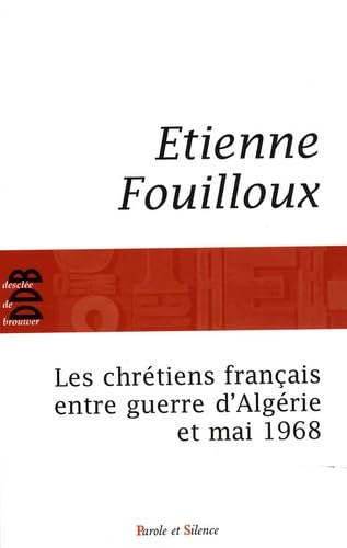 Les Chrétiens français entre guerre d'Algérie et mai 68