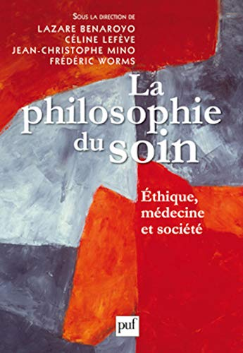La Philosophie du soin : Ethique, médecine et société
