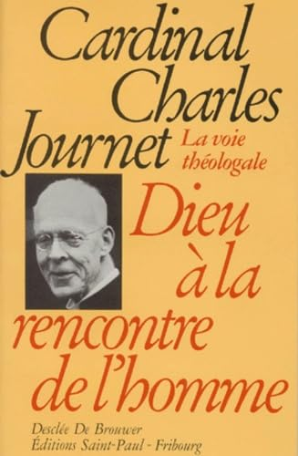 Dieu à la rencontre de l'homme : La voie théologique