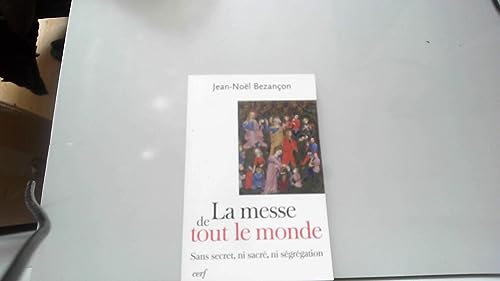 La Messe de tout le monde : sans secret, ni sacré, ni ségrégation