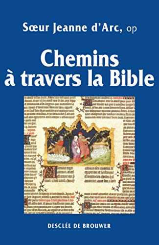 Chemins à travers la Bible : Ancien et Nouveau Testament
