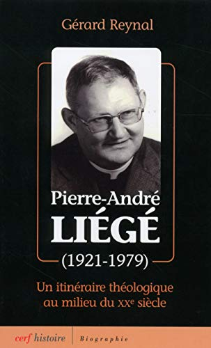 Le Père Liégé (1921-1979) : Un itinéraire théologique au milieu du XXè siècle