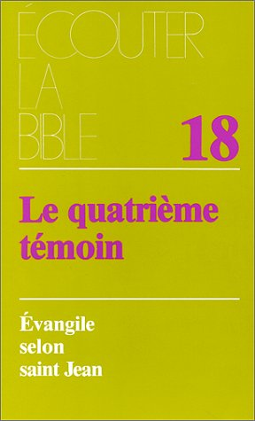 L'Evangile selon saint Jean : Le quatrième témoin : Traduction de la liturgie