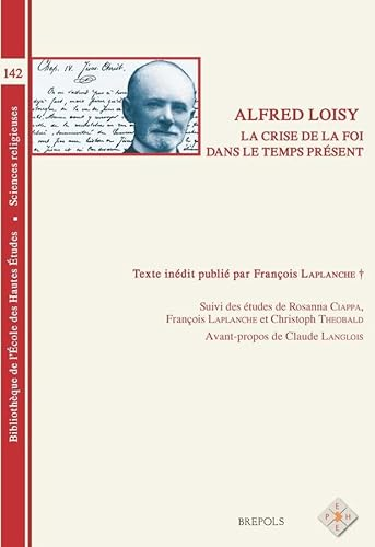 La Crise de la foi dans le temps présent : Essais d'histoire et de philosophie religieuse Texte inédit