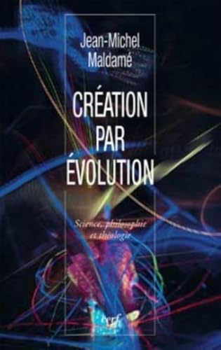 Création par évolution : Science, philosophie et théologie