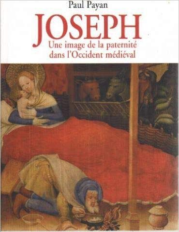 Joseph : Une image de la paternité dans l'Occident médiéval
