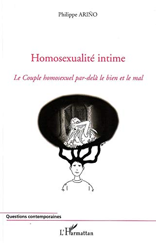 Homosexualité intime : Le couple homosexuel par-delà le bien et le mal