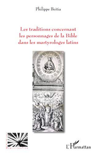 Les traditions concernant les personnages de la Bible dans les martyrologes latins