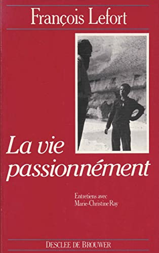 La Vie passionnément