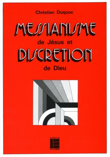 Messianisme de Jésus et discrétion de Dieu