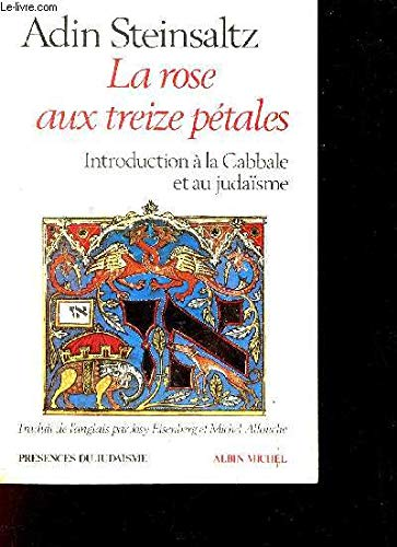 La Rose aux treize pétales : Introduction à la Cabbale et au judaïsme