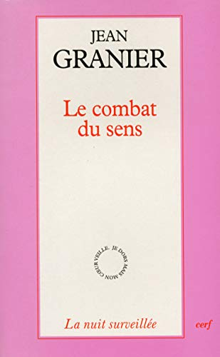 Le Combat du sens : Essai sur la destination humaine