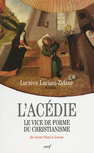 L'Acédie : Le vice de forme du christianisme : De saint Paul à Lacan
