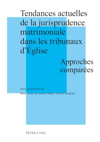 Tendances actuelles de la jurisprudence matrimoniale dans les tribunaux d'Eglise : Approches comparées : Actes de la journée d'Etudes tenue à Strasbourg le 27 novembre 2009...