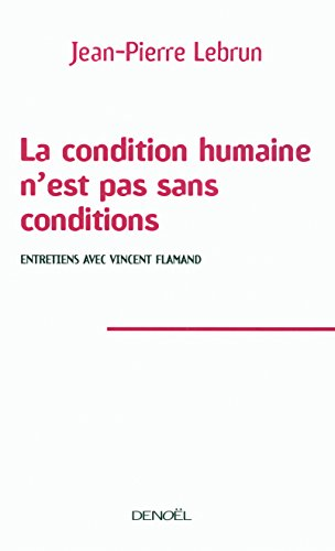 La Condition humaine n'est pas sans condition
