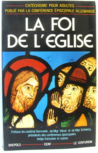La Foi de l'Eglise: catéchisme pour adultes