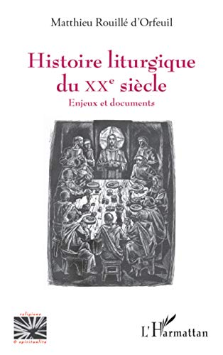 Histoire liturgique du XXème siècle ...Enjeux et documents