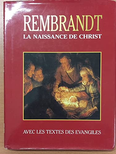 Rembrandt : la naissance du Christ avec les textes des évangiles (Bible Segond)