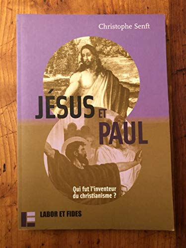 Jésus et Paul, qui fut l'inventeur christianisme?