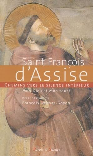 Chemin vers le silence intérieur : Mon Dieu et mon tout !