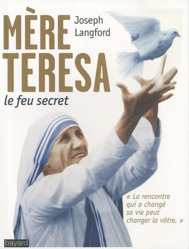 Mère Teresa, le feu secret
