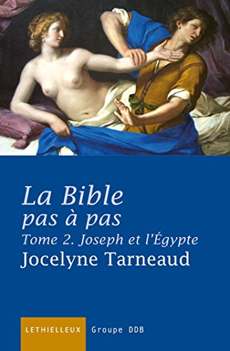 La Bible pas à pas Tome 2. Joseph et l'Egypte