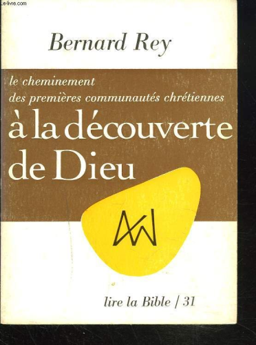 Le Cheminement des premières communautés chrétiennes. A la découverte de Dieu