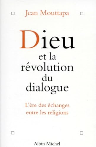 Dieu et la révolution du dialogue : L'ère des échanges entre les religions
