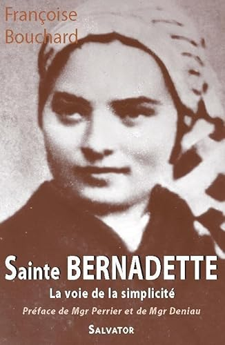 Sainte Bernadette : La voie de la simplicité