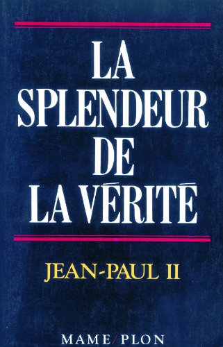 La Splendeur de la vérité : Lettre encyclique 