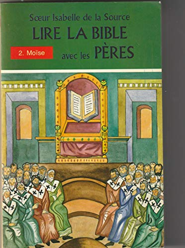 Lire la Bible avec les Pères : Tome 2. Moïse