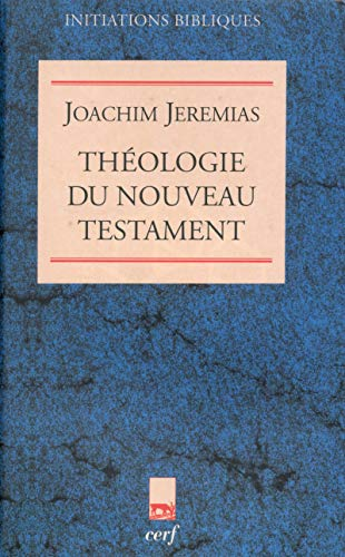 Théologie du Nouveau Testament. 1 - La Prédication de Jésus