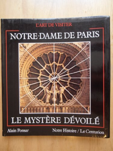 Notre-Dame de Paris le mystère dévoilé