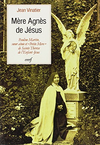Mère Agnès de Jésus: Pauline Martin, soeur aînée et 