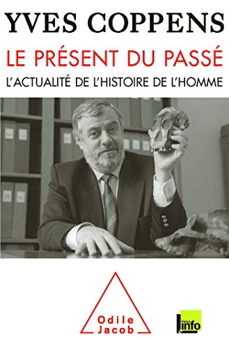 Le Présent du passé : L'actualité de l'histoire de l'homme