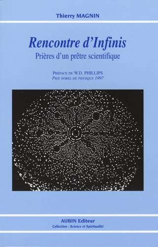 Rencontre d'infinis : Prières d'un prêtre scientifique