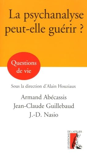 La Psychanalyse peut-elle guérir ?