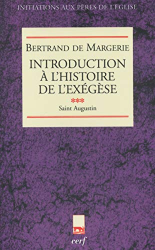 Introduction à l'histoire de l'exégèse T3 : Saint Augustin
