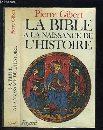 La Bible à la naissance de l'histoire : Au temps de Saül, David et Salomon