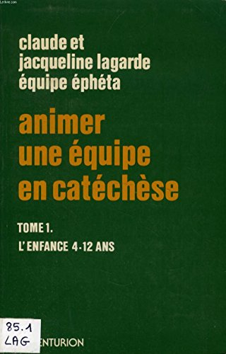 Animer une équipe en catéchèse : Pour une initiation à la parole symbolique