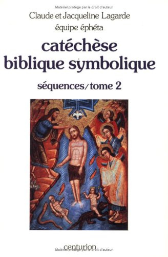 Catéchèse biblique symbolique : Séquences 50 à 96 : Tome 2