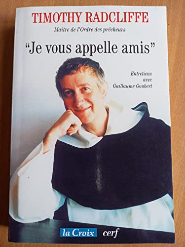 Je vous appelle amis: entretiens avec Guillaume Goubert et écrits