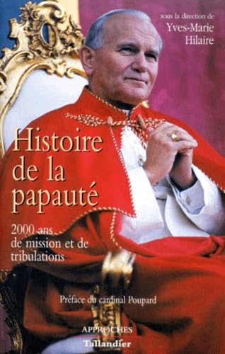 Histoire de la papauté: 2000 ans de mission et de tribulations